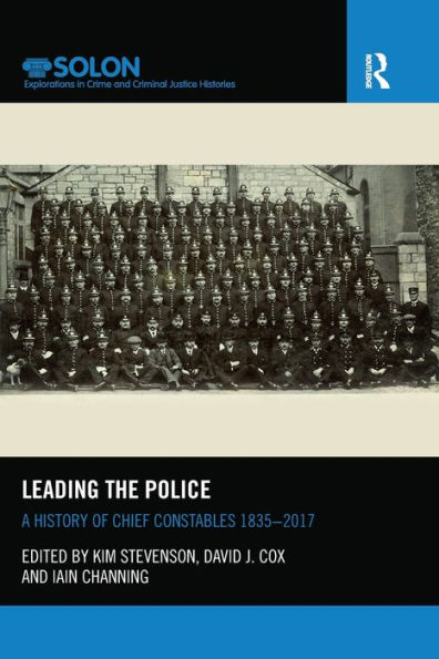 Leading the Police: A History of Chief Constables 1835-2017