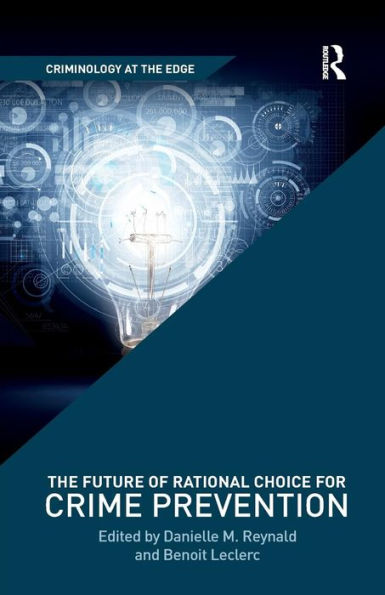 The Future of Rational Choice for Crime Prevention / Edition 1