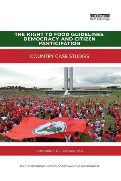 The Right to Food Guidelines, Democracy and Citizen Participation: Country case studies / Edition 1