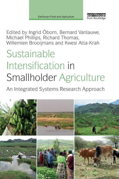 Sustainable Intensification in Smallholder Agriculture: An integrated systems research approach / Edition 1