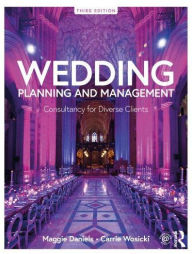 Title: Wedding Planning and Management: Consultancy for Diverse Clients, Author: Maggie Daniels