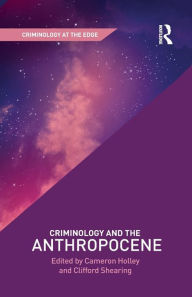 Title: Criminology and the Anthropocene, Author: Cameron Holley