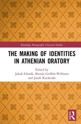 The Making of Identities in Athenian Oratory / Edition 1