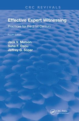 Effective Expert Witnessing, Fourth Edition: Practices for the 21st Century
