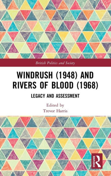 Windrush (1948) and Rivers of Blood (1968): Legacy and Assessment / Edition 1