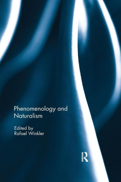 Phenomenology and Naturalism / Edition 1