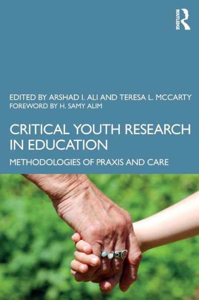 Critical Youth Research in Education: Methodologies of Praxis and Care / Edition 1