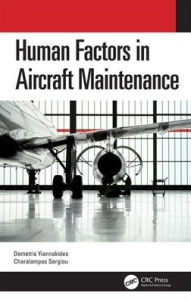 Title: Human Factors in Aircraft Maintenance / Edition 1, Author: Demetris Yiannakides