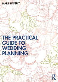 Title: The Practical Guide to Wedding Planning, Author: Marie Haverly