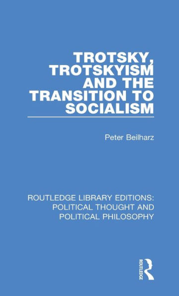 Trotsky, Trotskyism and the Transition to Socialism / Edition 1