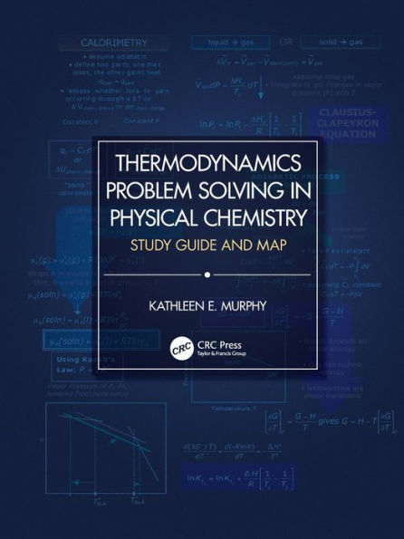 Thermodynamics Problem Solving in Physical Chemistry: Study Guide and Map / Edition 1