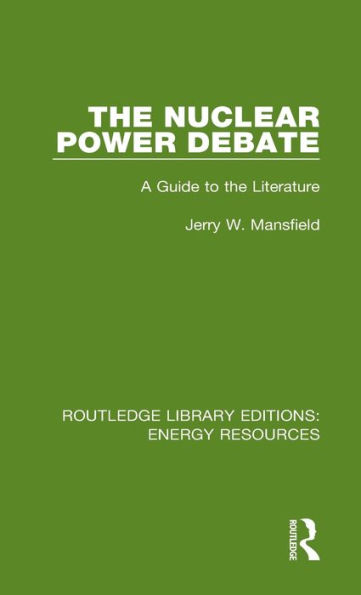 The Nuclear Power Debate: A Guide to the Literature / Edition 1