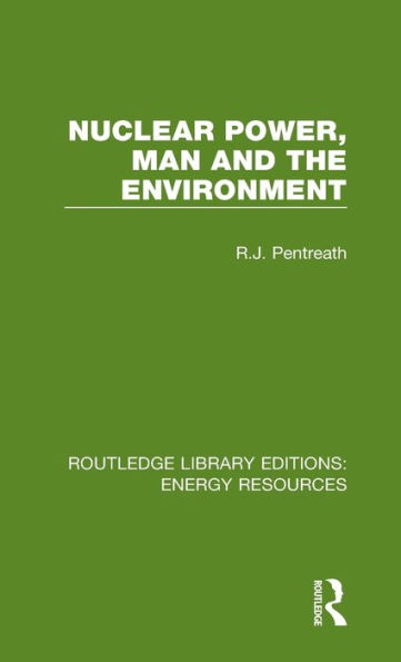 Nuclear Power, Man and the Environment / Edition 1