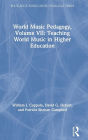 World Music Pedagogy, Volume VII: Teaching World Music in Higher Education / Edition 1