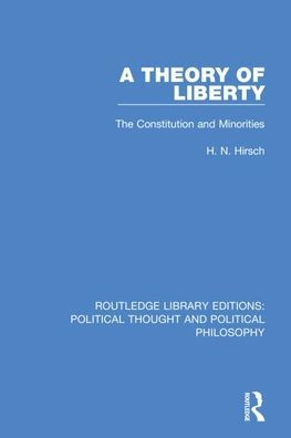 A Theory of Liberty: The Constitution and Minorities / Edition 1