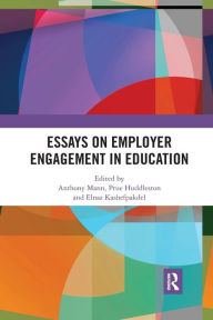 Title: Essays on Employer Engagement in Education / Edition 1, Author: Anthony Mann