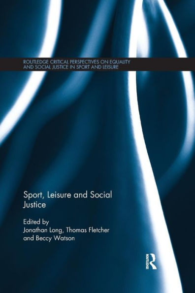 Sport, Leisure and Social Justice / Edition 1