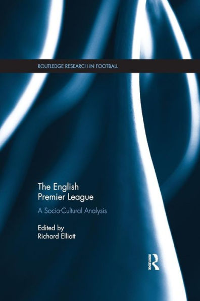 The English Premier League: A Socio-Cultural Analysis / Edition 1