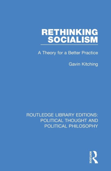 Rethinking Socialism: A Theory for a Better Practice