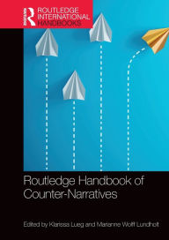 Title: Routledge Handbook of Counter-Narratives, Author: Klarissa Lueg