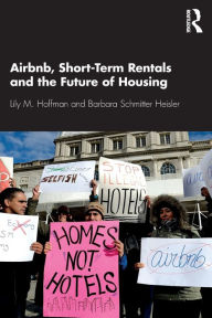 Title: Airbnb, Short-Term Rentals and the Future of Housing, Author: Lily M. Hoffman