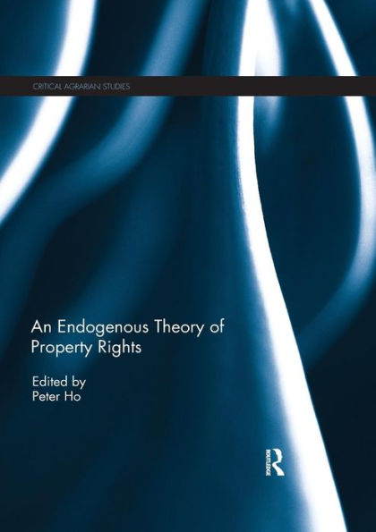 An Endogenous Theory of Property Rights / Edition 1