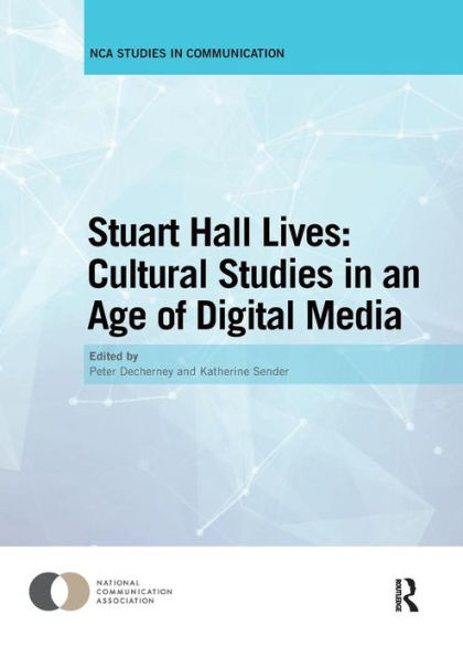 Stuart Hall Lives: Cultural Studies in an Age of Digital Media / Edition 1