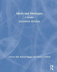 Title: Ideals and Ideologies: A Reader, Author: Terence Ball