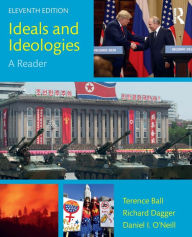 Title: Ideals and Ideologies: A Reader / Edition 11, Author: Terence Ball