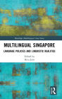 Multilingual Singapore: Language Policies and Linguistic Realities