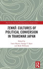 Tenko: Cultures of Political Conversion in Transwar Japan