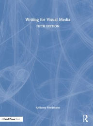 Title: Writing for Visual Media, Author: Anthony Friedmann