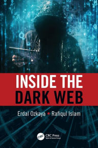 Title: Inside the Dark Web / Edition 1, Author: Erdal Ozkaya