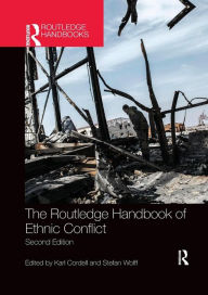 Title: The Routledge Handbook of Ethnic Conflict / Edition 2, Author: Karl Cordell