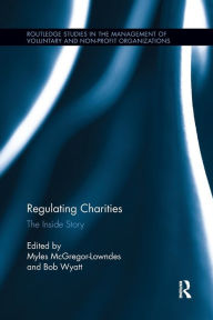 Title: Regulating Charities: The Inside Story / Edition 1, Author: Myles McGregor-Lowndes
