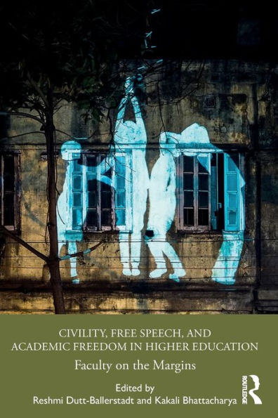 Civility, Free Speech, and Academic Freedom Higher Education: Faculty on the Margins