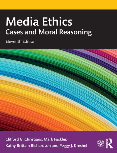 Media Ethics: Cases and Moral Reasoning / Edition 11