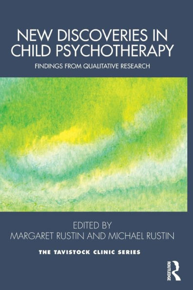 New Discoveries in Child Psychotherapy: Findings from Qualitative Research / Edition 1