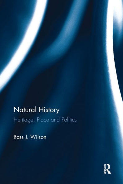 Natural History: Heritage, Place and Politics