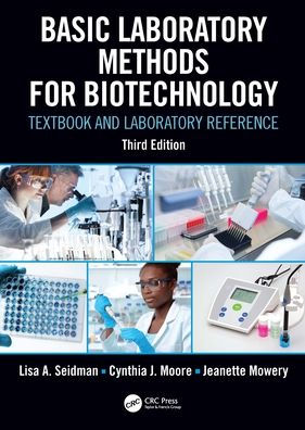 Basic Laboratory Methods for Biotechnology: Textbook and Reference