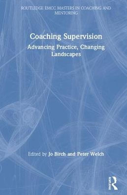 Coaching Supervision: Advancing Practice, Changing Landscapes