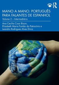 Title: Mano a Mano: Português para Falantes de Espanhol: Volume 2 - Intermediário / Edition 1, Author: Ana Cecília Cossi Bizon