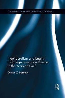 Neoliberalism and English Language Education Policies the Arabian Gulf
