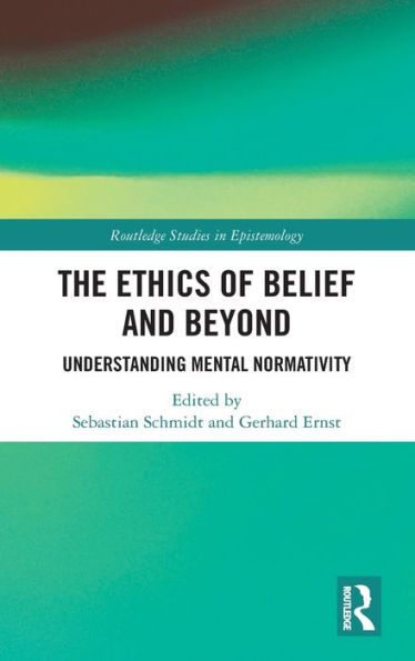 The Ethics of Belief and Beyond: Understanding Mental Normativity