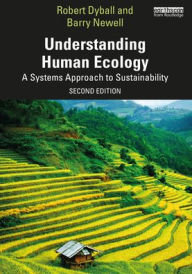 Title: Understanding Human Ecology: A Systems Approach to Sustainability, Author: Robert Dyball