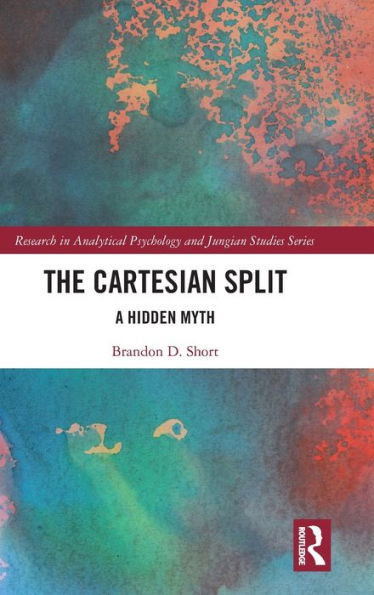 The Cartesian Split: A Hidden Myth / Edition 1