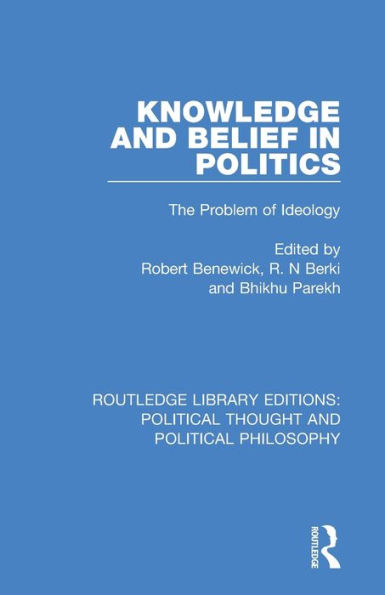 Knowledge and Belief in Politics: The Problem of Ideology
