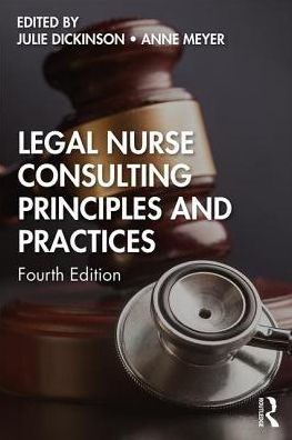 Legal Nurse Consulting Principles and Practices / Edition 4