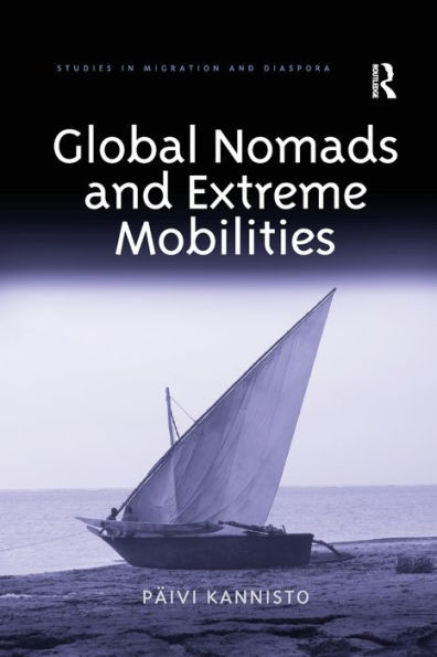 Global Nomads and Extreme Mobilities