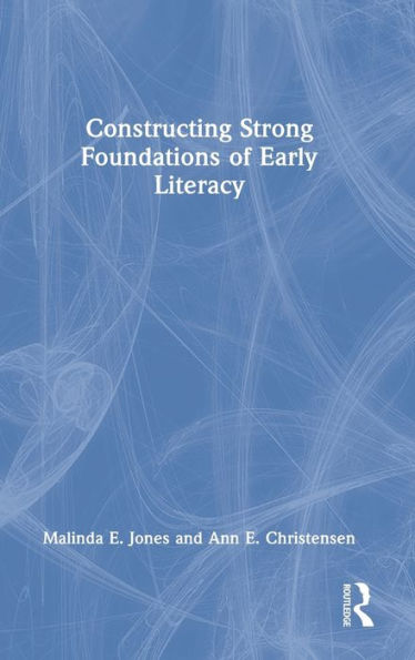 Constructing Strong Foundations of Early Literacy